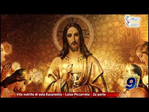 Totus Tuus | Vite nutrite di sola Eucarestia - Luisa Piccarreta - 2a parte