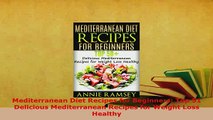 PDF  Mediterranean Diet Recipes for Beginners Top 51 Delicious Mediterranean Recipes for Free Books