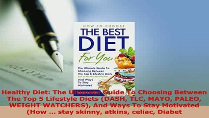 PDF  Healthy Diet The Ultimate Guide To Choosing Between The Top 5 Lifestyle Diets DASH TLC Read Online