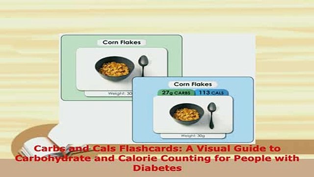 Download Carbs and Cals Flashcards A Visual Guide to Carbohydrate and Calorie Counting for People Download Full Ebook
