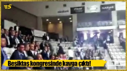 Beşiktaş kongresinde kavga!