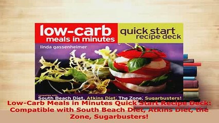 PDF  LowCarb Meals in Minutes Quick Start Recipe Deck Compatible with South Beach Diet Atkins PDF Book Free