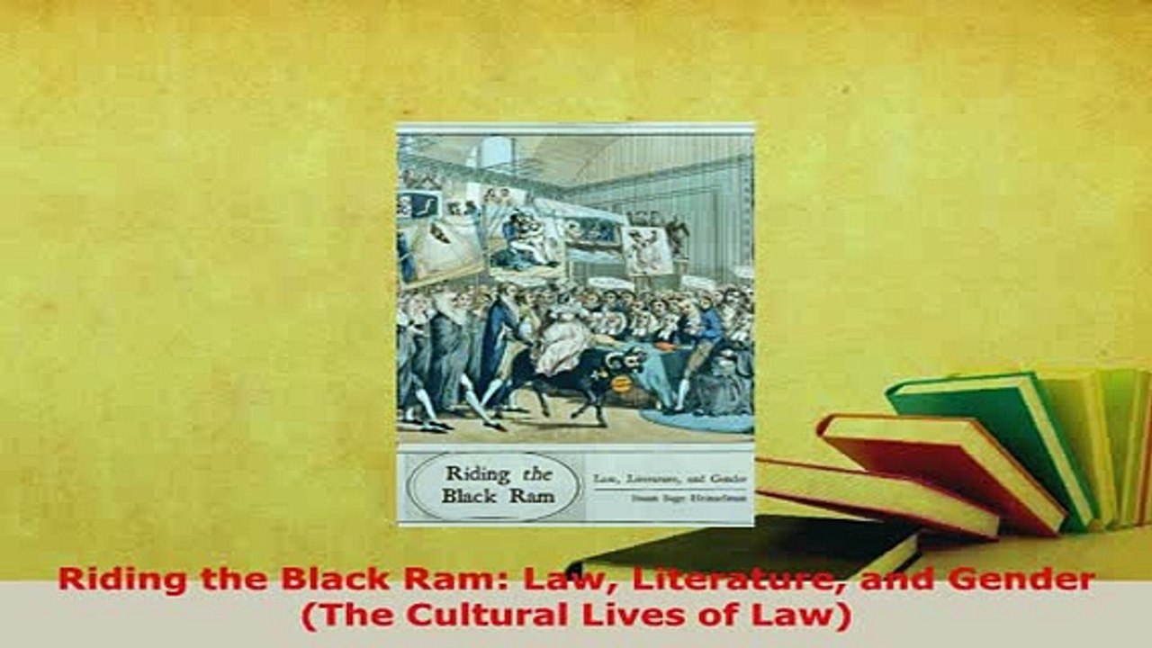 Download  Riding the Black Ram Law Literature and Gender The Cultural Lives of Law  EBook