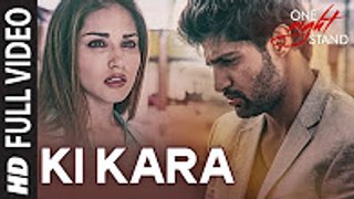 Ki Kara Full Video Song _ ONE NIGHT STAND _ Sunny Leone, Tanuj Virwani