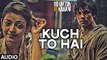 Kuch To Hai Video _ DO LAFZON KI KAHANI _ Randeep Hooda, Kajal Aggarwal _ Armaan Malik, Amaal Mallik