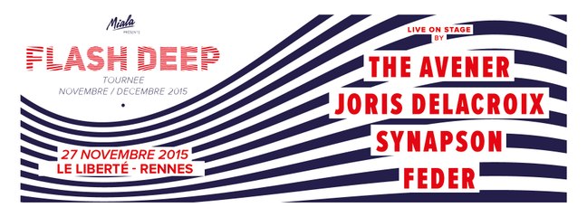 FlashDeepTour 1/2 - [SYNAPSON - FEDER - THE AVENER - JORIS DELACROIX]