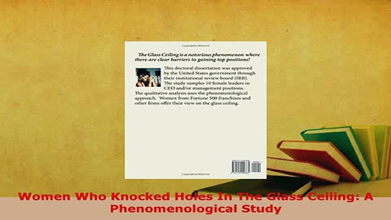 Download  Women Who Knocked Holes In The Glass Ceiling A Phenomenological Study  Read Online