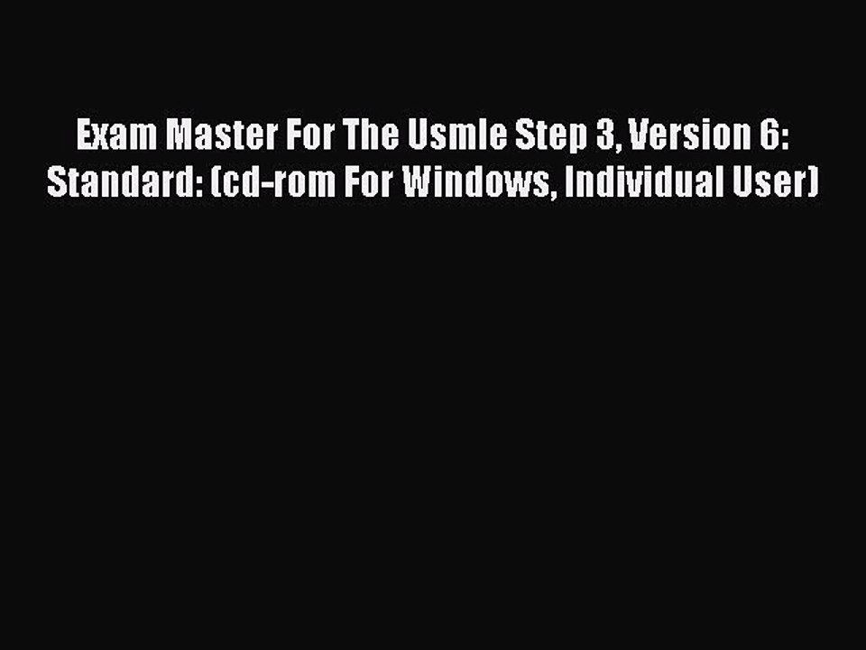 Download Exam Master For The Usmle Step 3 Version 6: Standard: (cd-rom For Windows Individual