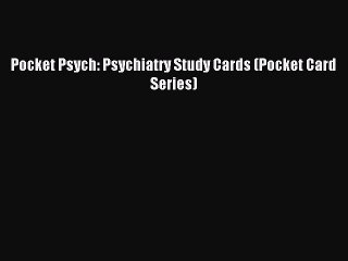 Read Pocket Psych: Psychiatry Study Cards (Pocket Card Series) Ebook Free