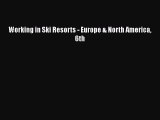 Download Working in Ski Resorts - Europe & North America 6th  Read Online