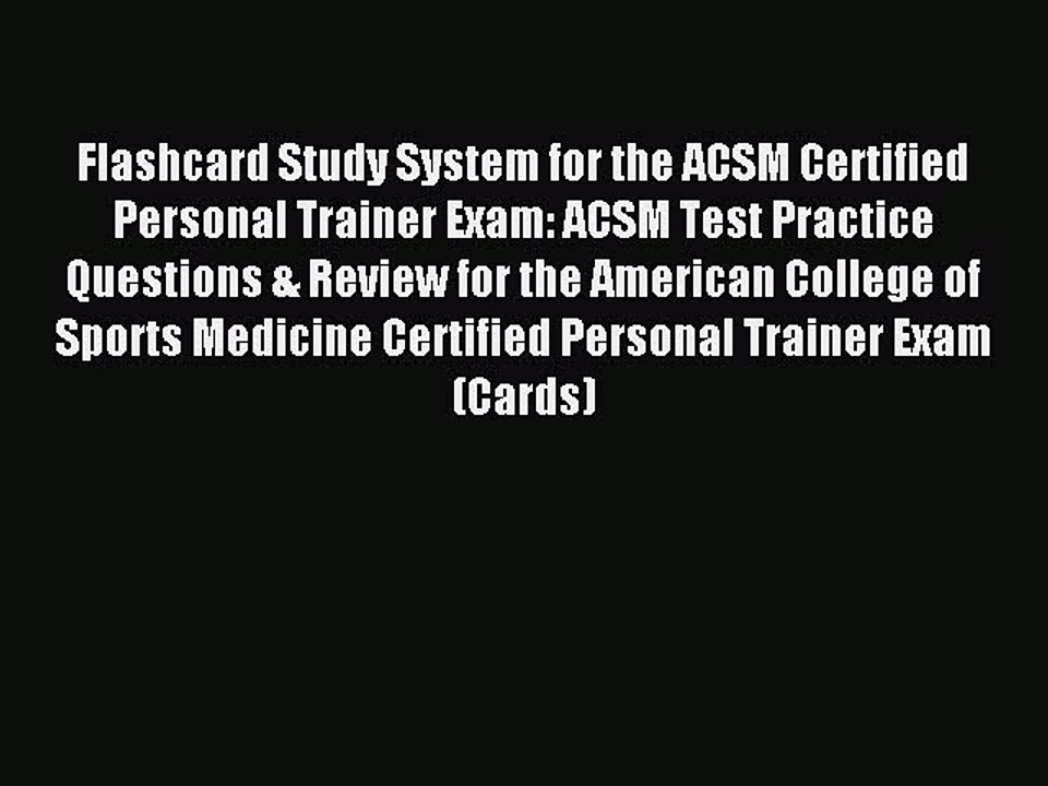 Read Flashcard Study System for the ACSM Certified Personal Trainer Exam: ACSM Test Practice