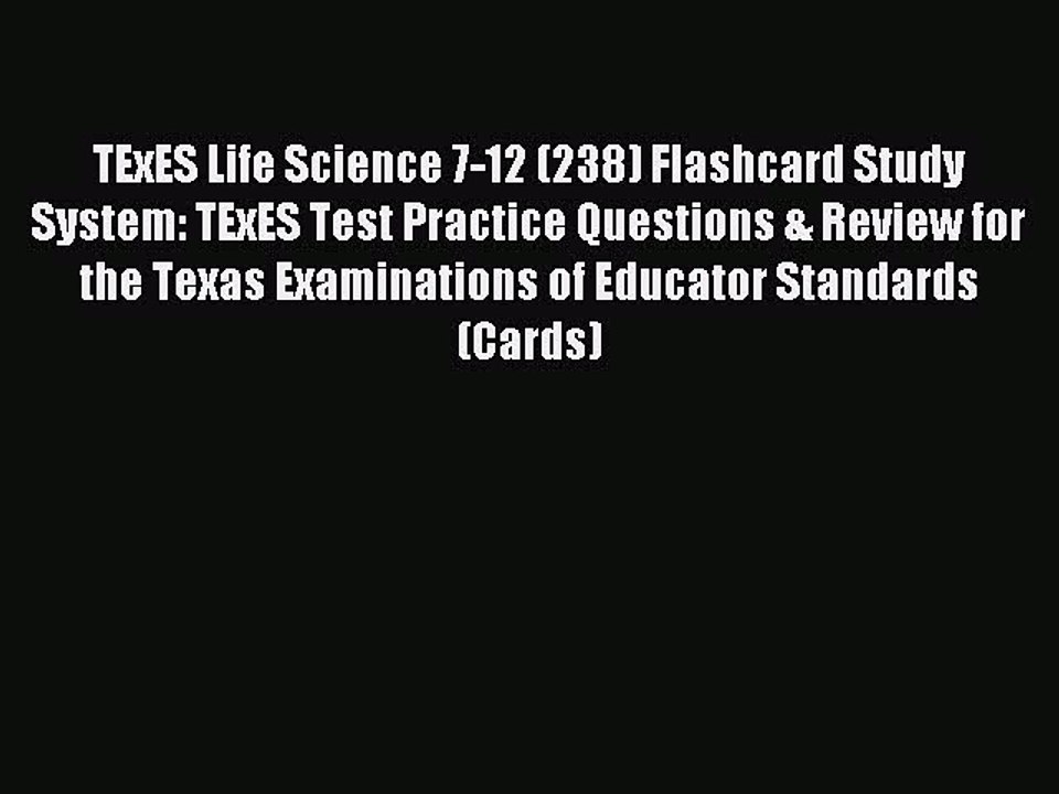 Download TExES Life Science 7-12 (238) Flashcard Study System: TExES Test Practice Questions