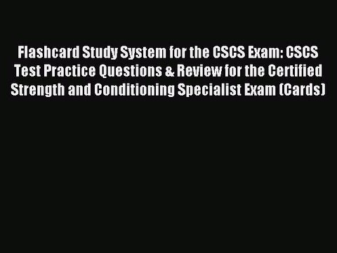 Read Flashcard Study System for the CSCS Exam: CSCS Test Practice Questions & Review for the