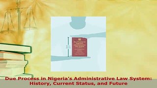 Download  Due Process in Nigerias Administrative Law System History Current Status and Future  EBook