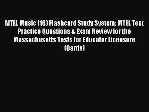 Read MTEL Music (16) Flashcard Study System: MTEL Test Practice Questions & Exam Review for