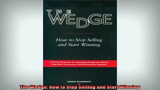 READ book  The Wedge How to Stop Selling and Start Winning Free Online