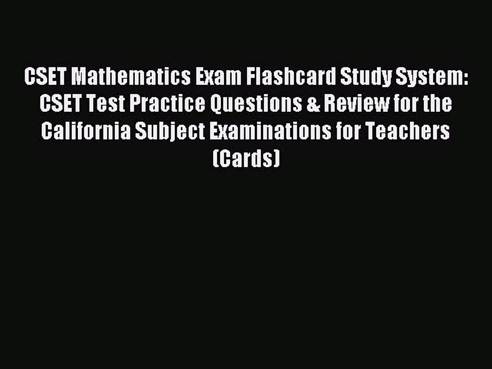 Read CSET Mathematics Exam Flashcard Study System: CSET Test Practice Questions & Review for
