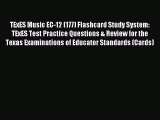 Read TExES Music EC-12 (177) Flashcard Study System: TExES Test Practice Questions & Review