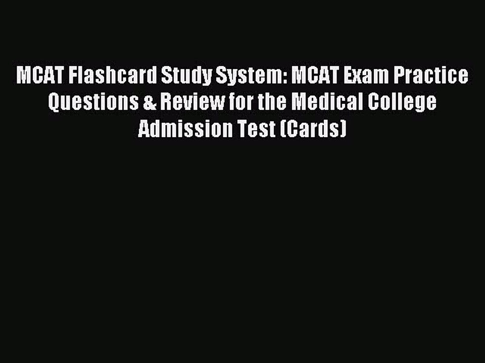 Read MCAT Flashcard Study System: MCAT Exam Practice Questions & Review for the Medical College