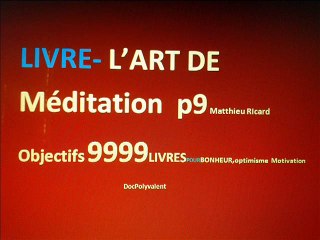 Méditer-LIVRE-EXTRAIT-p9 L'ART DE Méditation I OBJECTIF 9999 LIVRES