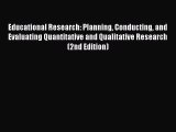 Read Educational Research: Planning Conducting and Evaluating Quantitative and Qualitative