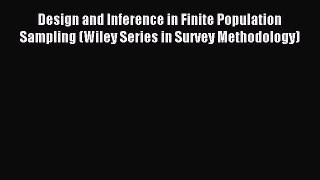Read Design and Inference in Finite Population Sampling (Wiley Series in Survey Methodology)