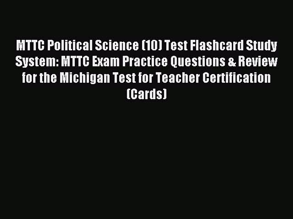 Read MTTC Political Science (10) Test Flashcard Study System: MTTC Exam Practice Questions