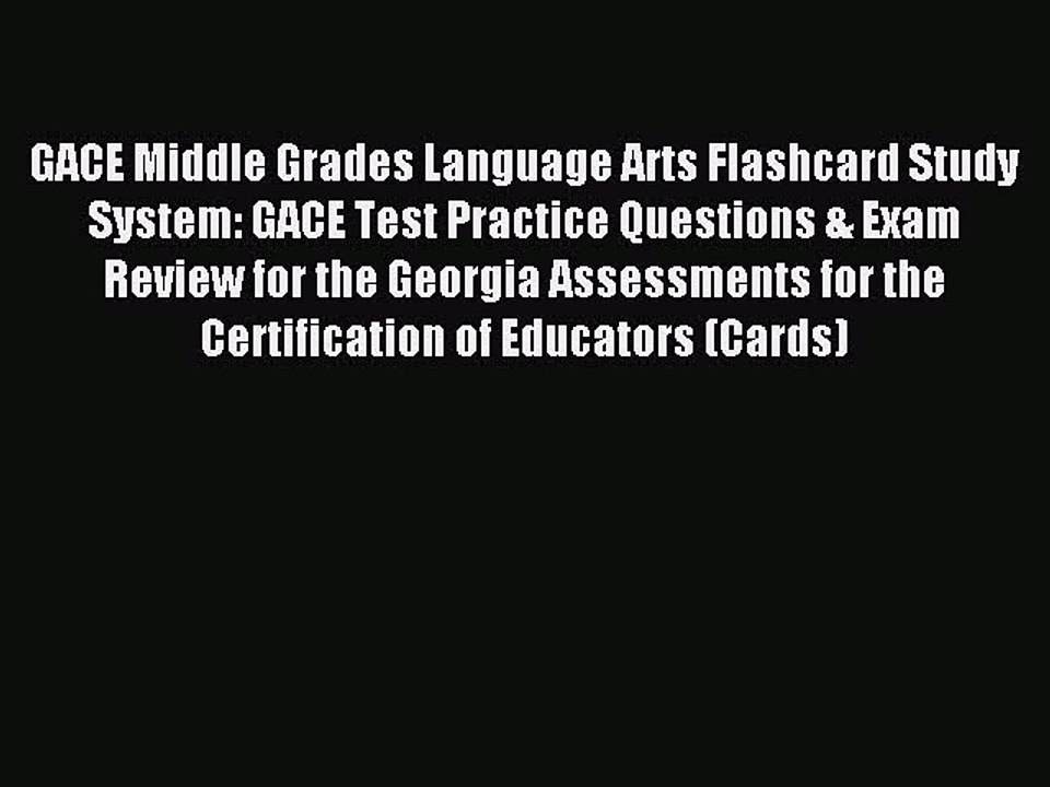 Read GACE Middle Grades Language Arts Flashcard Study System: GACE Test Practice Questions