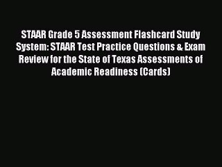 Read STAAR Grade 5 Assessment Flashcard Study System: STAAR Test Practice Questions & Exam