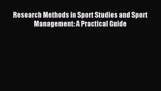 Read Research Methods in Sport Studies and Sport Management: A Practical Guide Ebook Free