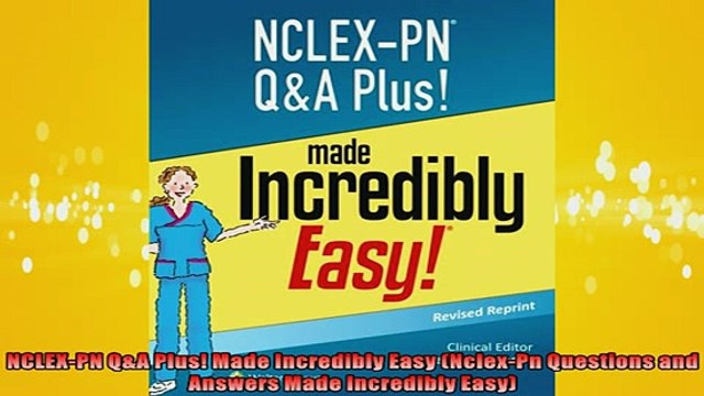 READ book NCLEXPN QA Plus Made Incredibly Easy NclexPn Questions and Answers Made Incredibly READ ONLINE