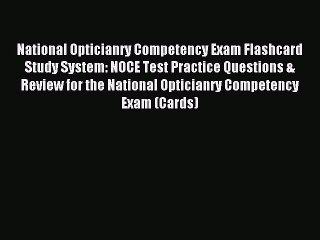 Read National Opticianry Competency Exam Flashcard Study System: NOCE Test Practice Questions
