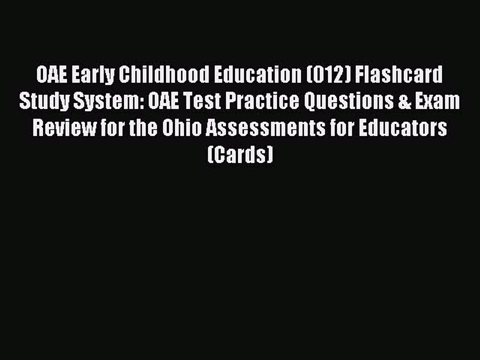Download OAE Early Childhood Education (012) Flashcard Study System: OAE Test Practice Questions