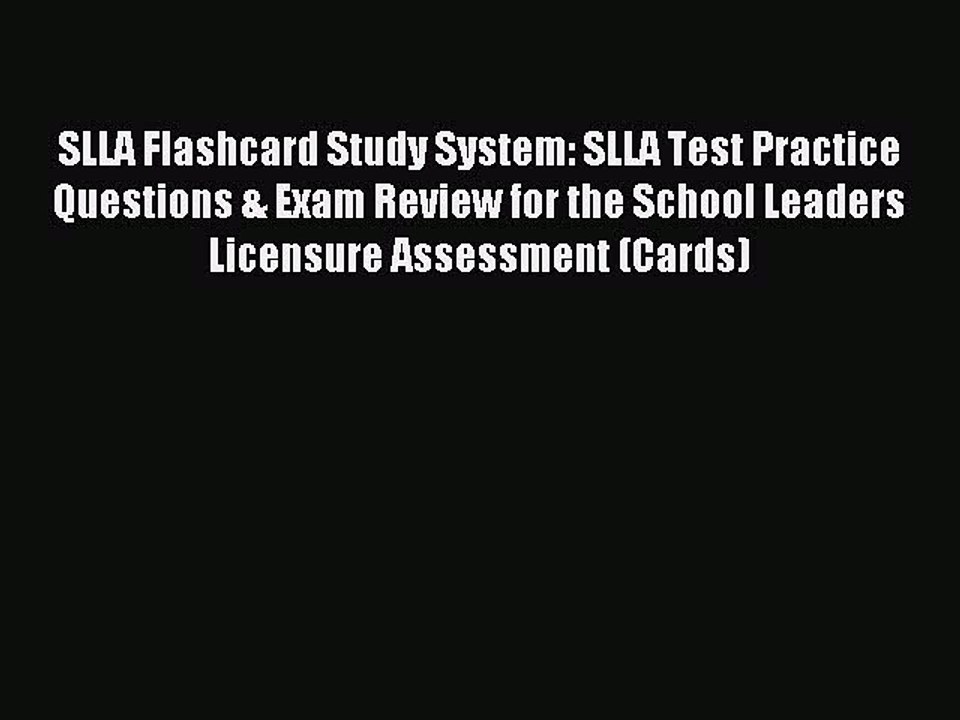 Read SLLA Flashcard Study System: SLLA Test Practice Questions & Exam Review for the School