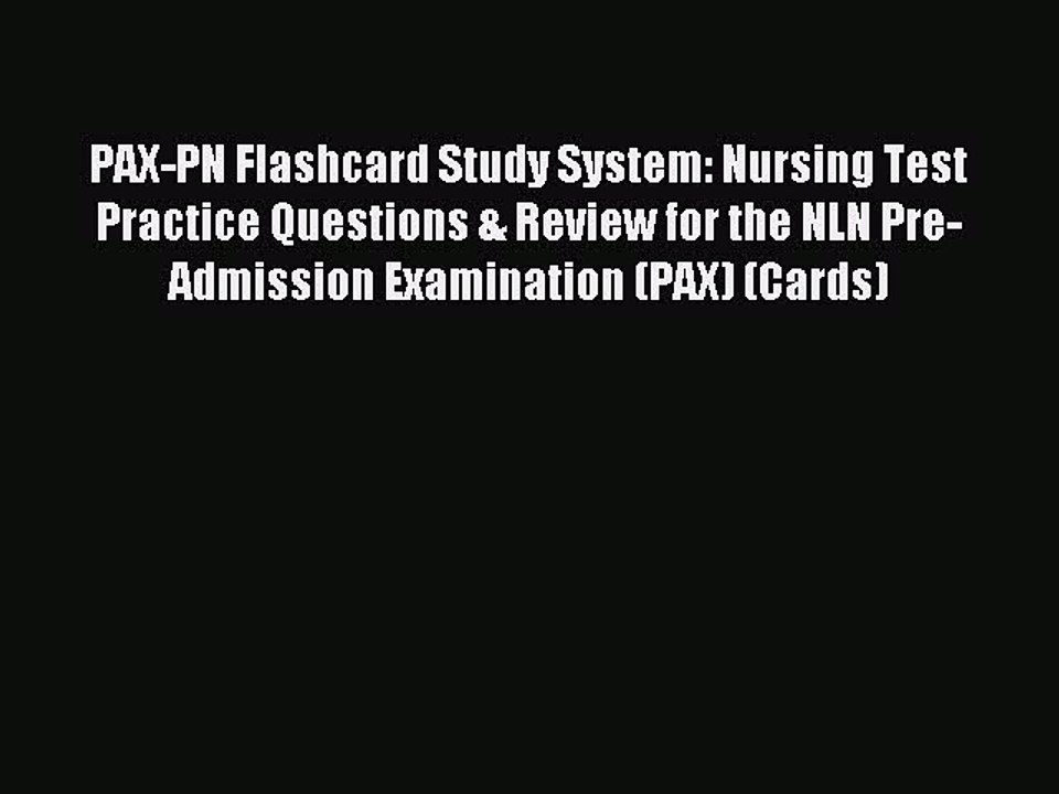 Read PAX-PN Flashcard Study System: Nursing Test Practice Questions & Review for the NLN Pre-Admission