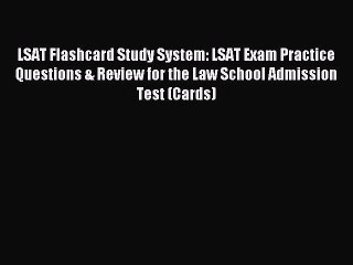 Read LSAT Flashcard Study System: LSAT Exam Practice Questions & Review for the Law School