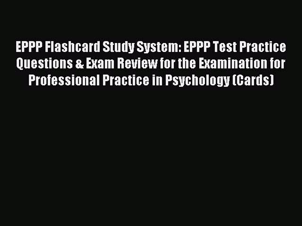 Read EPPP Flashcard Study System: EPPP Test Practice Questions & Exam Review for the Examination