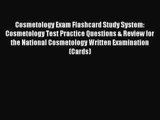 Read Cosmetology Exam Flashcard Study System: Cosmetology Test Practice Questions & Review