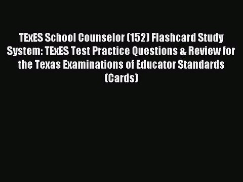 Download TExES School Counselor (152) Flashcard Study System: TExES Test Practice Questions