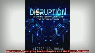 FREE PDF  Disruption Emerging Technologies and the Future of Work  BOOK ONLINE