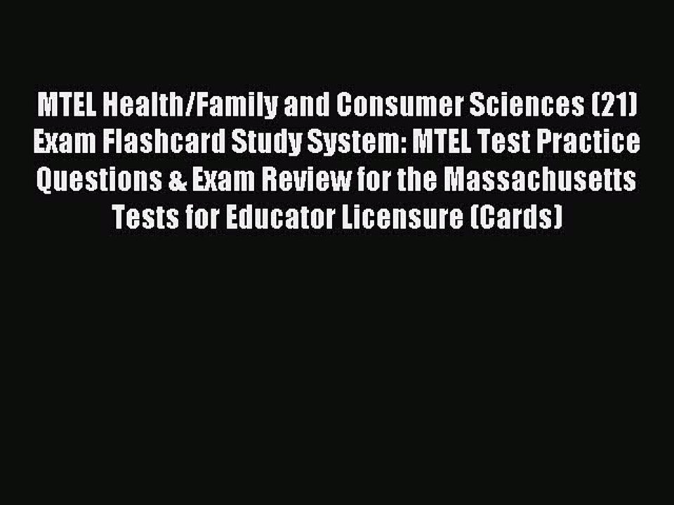 Read MTEL Health/Family and Consumer Sciences (21) Exam Flashcard Study System: MTEL Test Practice