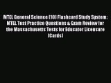 Read MTEL General Science (10) Flashcard Study System: MTEL Test Practice Questions & Exam