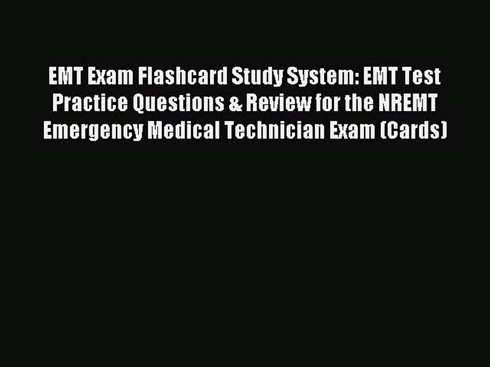 Read EMT Exam Flashcard Study System: EMT Test Practice Questions & Review for the NREMT Emergency