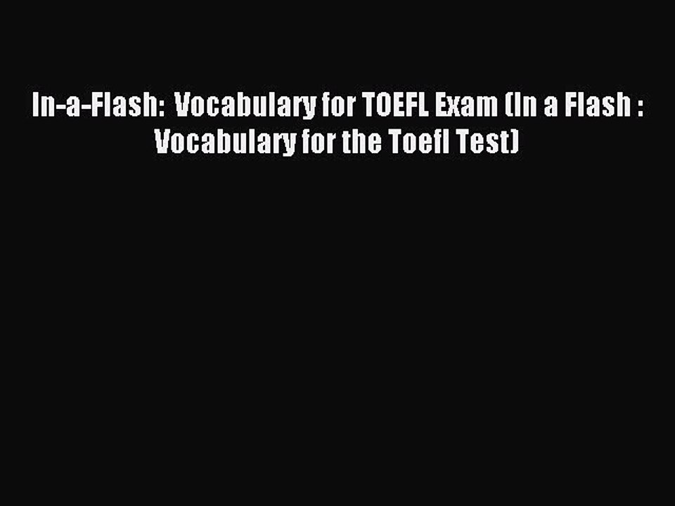 Read In-a-Flash:  Vocabulary for TOEFL Exam (In a Flash : Vocabulary for the Toefl Test) Ebook