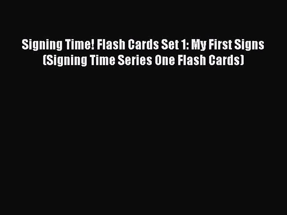 Read Signing Time! Flash Cards Set 1: My First Signs (Signing Time Series One Flash Cards)
