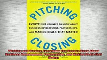 READ book  Pitching and Closing Everything You Need to Know About Business Development Partnerships Full Free