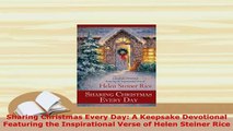 Download  Sharing Christmas Every Day A Keepsake Devotional Featuring the Inspirational Verse of  EBook