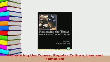 PDF  Romancing the Tomes Popular Culture Law and Feminism  Read Online