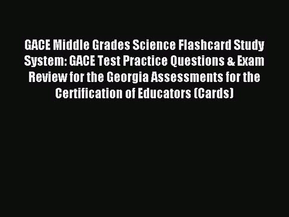 Read GACE Middle Grades Science Flashcard Study System: GACE Test Practice Questions & Exam