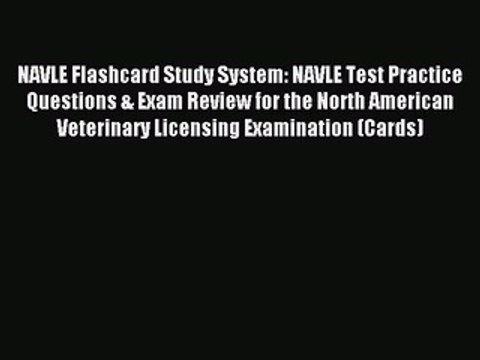 Read NAVLE Flashcard Study System: NAVLE Test Practice Questions & Exam Review for the North